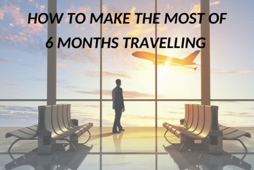 6-months-travelling-hints-and-tips-frequent-traveller